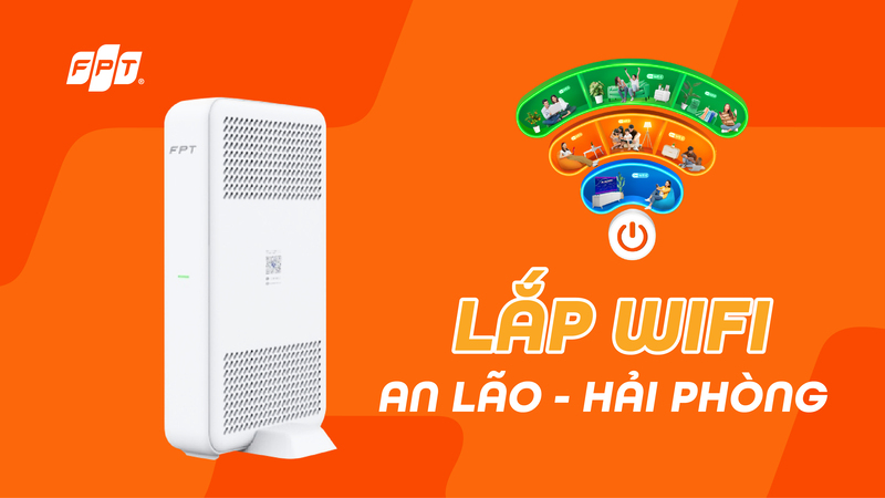 Lắp mạng internet FPT An Lão, Hải Phòng – Wi-Fi 6 tốc độ cao, tặng kèm Modem
