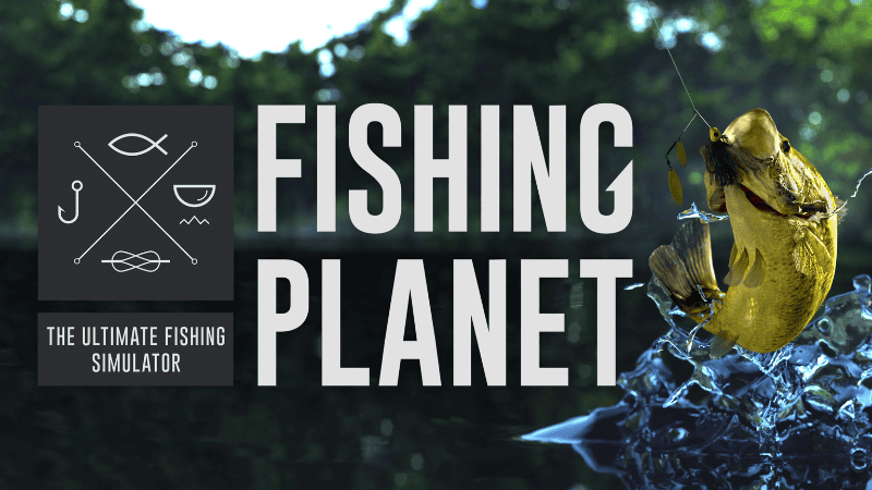 Hướng dẫn tải Fishing Planet chi tiết từ A-Z trên PC