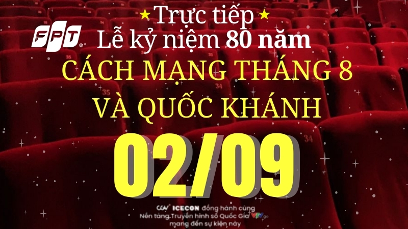 CGV phát sóng trực tiếp lễ diễu binh kỷ niệm Quốc khánh 2025