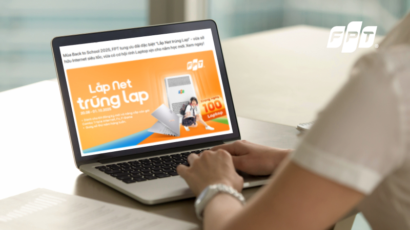 “Lắp Net trúng Lap”: Lắp Internet FPT, cơ hội rinh Laptop về nhà