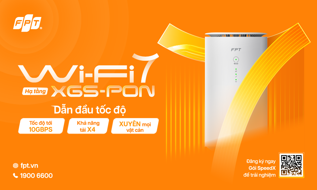 FPT SpeedX: Trải nghiệm XGS-PON và Wi-Fi 7 tốc độ vượt trội 10Gbps, kết nối cùng lúc gần 100 thiết bị