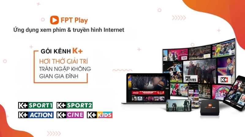 Gói K+ FPT 2025: Đăng ký K+ trực tiếp bóng đá chất lượng cao