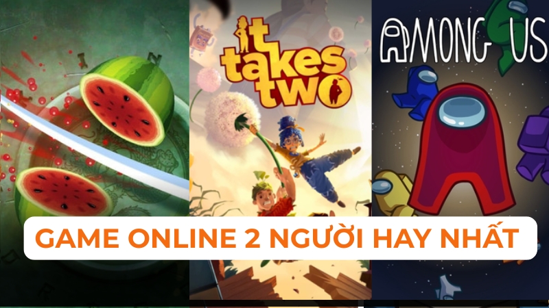 Top 10 game online 2 người miễn phí, hay nhất hiện nay