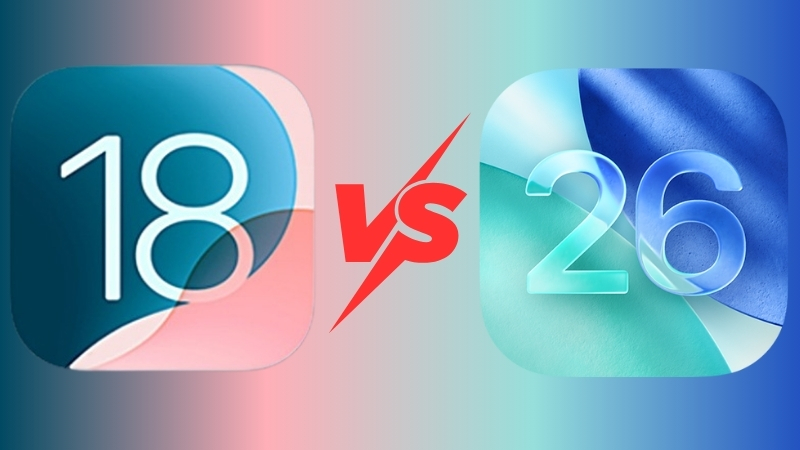 iOS 26 hay iOS 18 - Nâng cấp đáng giá cho iPhone của bạn