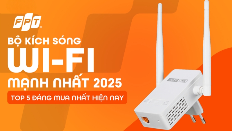 Top 5 thiết bị kích sóng Wifi tốt, giá mềm, nhiều người dùng