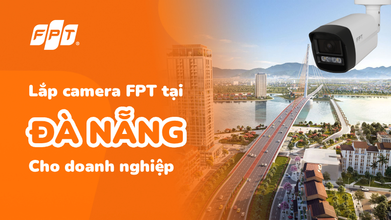 Lắp camera doanh nghiệp Đà Nẵng uy tín, giá rẻ, trọn gói 2025