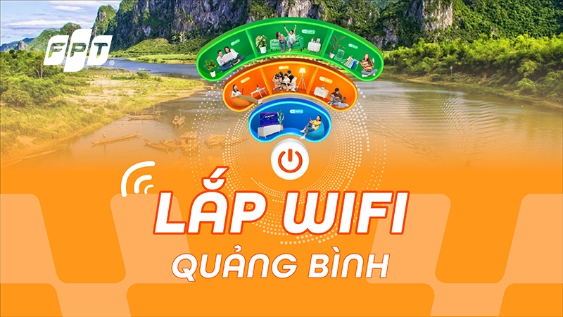 Lắp Wifi FPT Quảng B&igrave;nh - Tặng Modem Wifi 6, gi&aacute; từ 180K