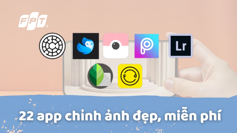 Top 22 app chỉnh ảnh miễn phí, nhiều Filter trên điện thoại