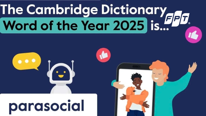 Parasocial là gì? Từ khóa 2025 mới được Cambridge vinh danh