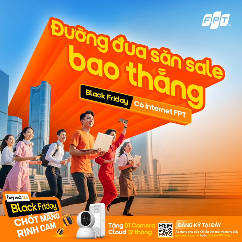 Đăng ký Internet FPT tốc độ cao, săn sale Black Friday bao nhanh, tặng thêm Camera AI thông minh