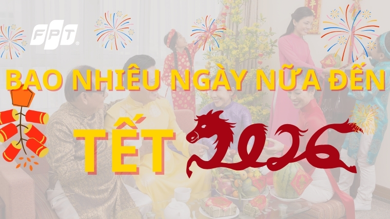 Còn bao nhiêu ngày nữa đến Tết 2026? Đếm ngược Tết 2026