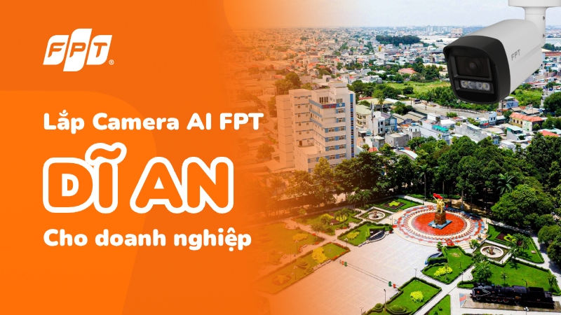 Dịch vụ lắp camera Dĩ An Bình Dương trọn gói cho doanh nghiệp