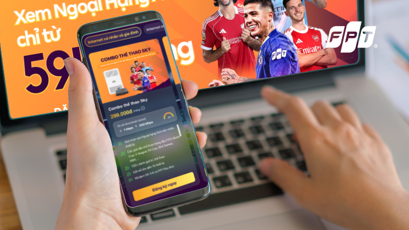 Đăng ký Combo Internet Ngoại Hạng Anh FPT tại Hải Dương