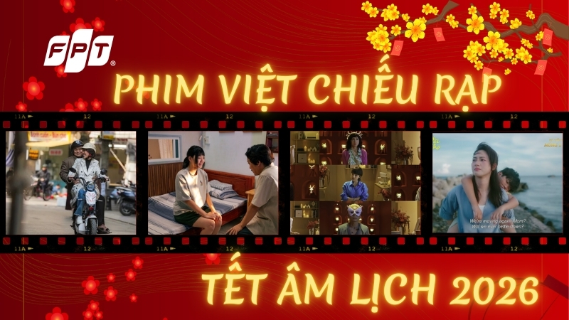 Top 4 phim Việt chiếu rạp Tết 2026 đ&aacute;ng xem hứa hẹn b&ugrave;ng nổ
