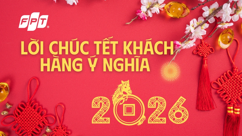 99+ lời ch&uacute;c Tết kh&aacute;ch h&agrave;ng, đối t&aacute;c 2026 hay v&agrave; &yacute; nghĩa