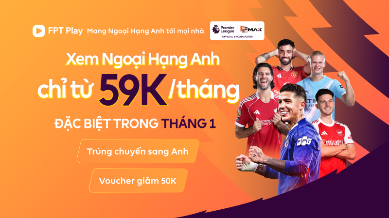 FPT Play ch&iacute;nh thức ph&aacute;t s&oacute;ng Ngoại Hạng Anh từ 1/1/2026