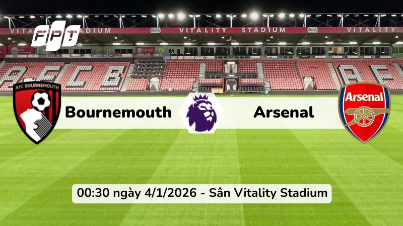 Nhận định b&oacute;ng đ&aacute; Bournemouth vs Arsenal 00:30 ng&agrave;y 4/1/2026