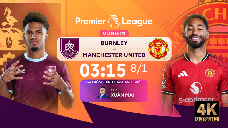 Nhận định Burnley vs MU (03:15 ng&agrave;y 8/1): Quỷ đỏ săn 3 điểm