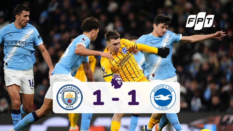 Kết quả Man City 1-1 Brighton: Chia điểm đầy thất vọng