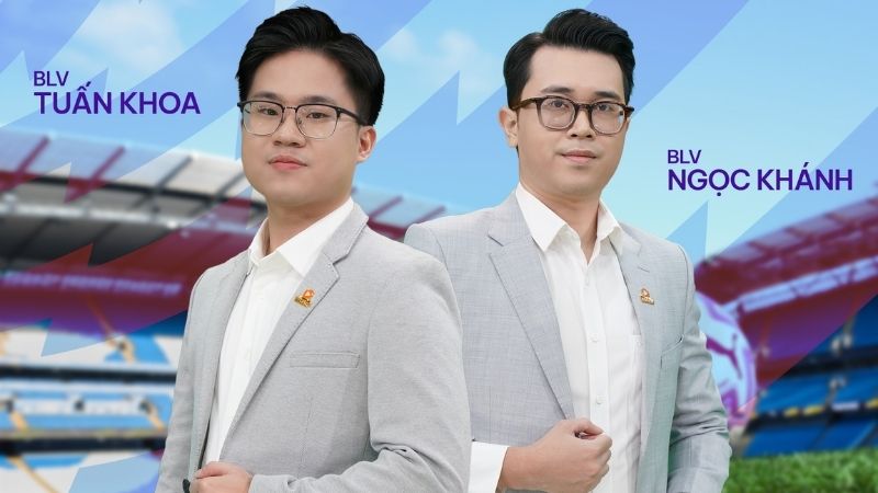 Bình luận viên Tuấn Khoa và Ngọc Khánh