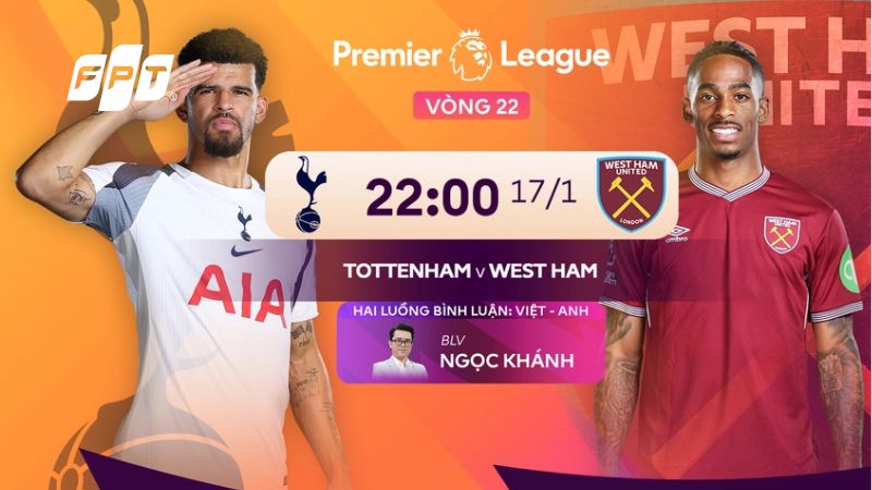 Nhận định Tottenham Hotspur vs West Ham United (22:00 17/01)