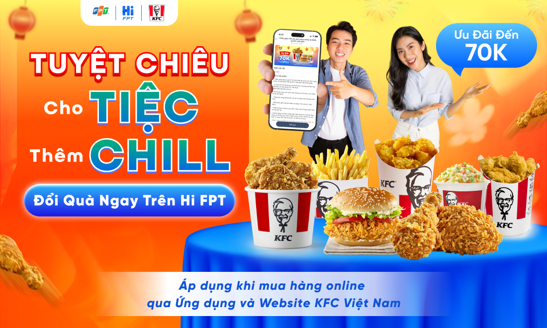 Qu&agrave; tặng KFC như &yacute;, đổi qu&agrave; m&ecirc; ly ngay tr&ecirc;n Hi FPT