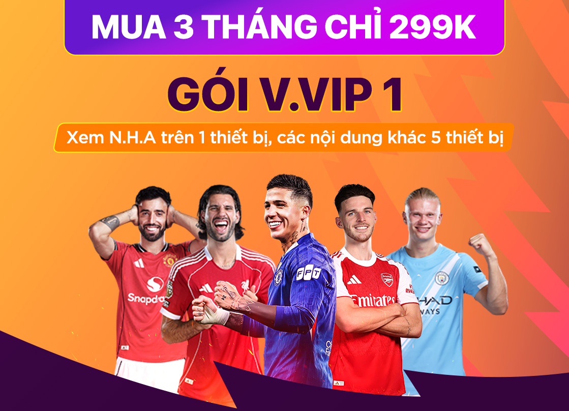 FPT Play Ngoại Hạng Anh VVIP 01