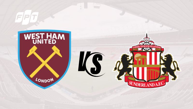 Nhận định West Ham vs Sunderland (19:30 24/01): Chủ nh&agrave; vượt kh&oacute;?