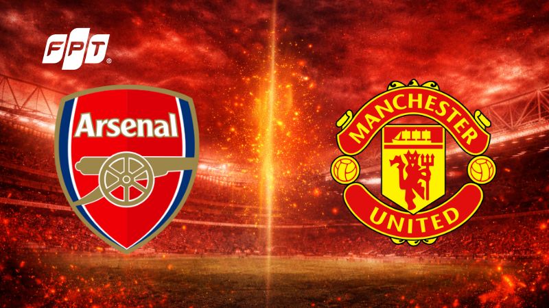 Lịch sử đối đầu Arsenal vs MU: Những cuộc chiến khốc liệt
