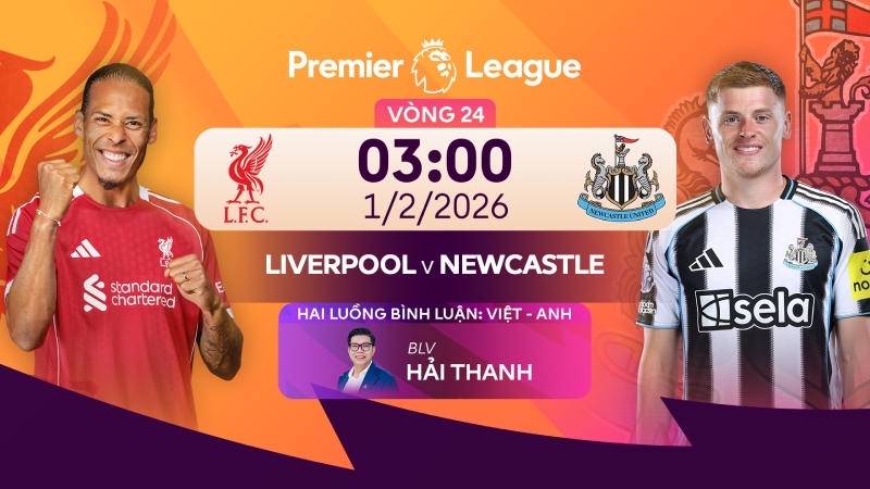 Nhận định Liverpool vs Newcastle (03h00 01/02): The Kop tự tin