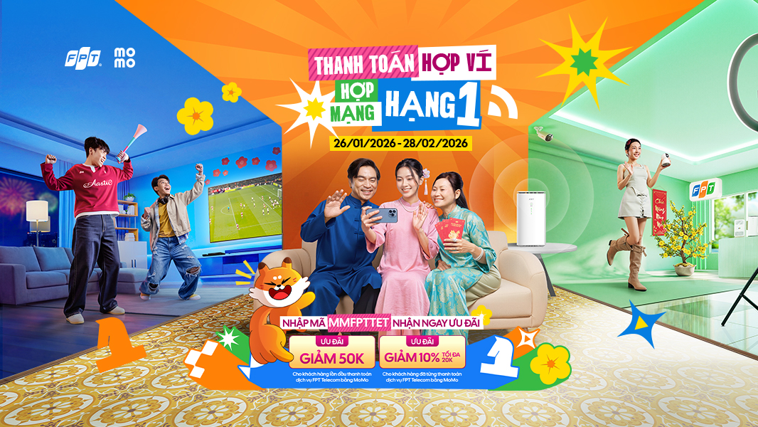 Thanh To&aacute;n Hợp V&iacute;, Hợp Mạng Hạng Một: Ưu đ&atilde;i thanh to&aacute;n dịch vụ FPT Telecom qua MoMo dịp đầu năm