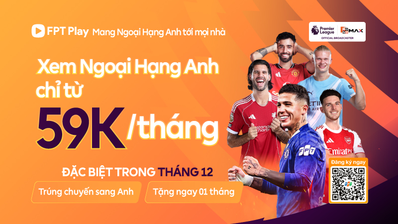 FPT ưu đ&atilde;i s&acirc;u, tặng chuyến đi Anh với combo Ngoại hạng Anh