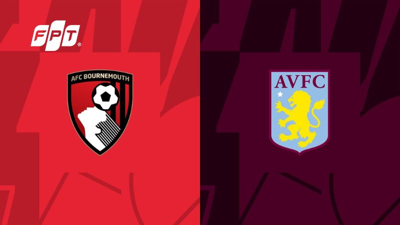 Nhận định Bournemouth vs Aston Villa v&agrave;o 22:00 ng&agrave;y 07/02