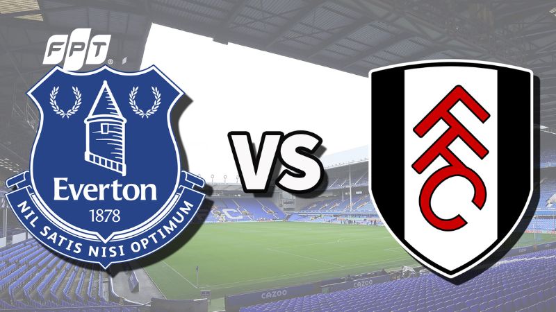 Nhận định Fulham vs Everton (22:00 7/2): Trận chiến sinh tồn ở Craven Cottage