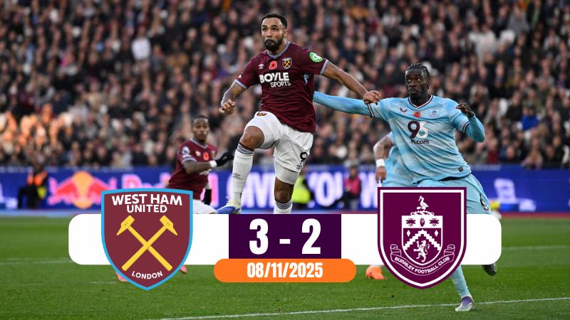 Trận West Ham thắng 3-2 trước Burnley ở lượt đi