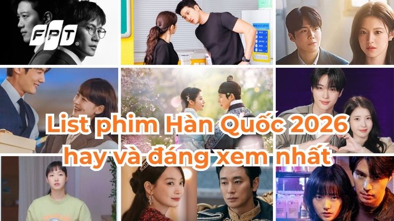 List phim H&agrave;n Quốc 2026 hay, đa thể loại v&agrave; đ&aacute;ng xem nhất