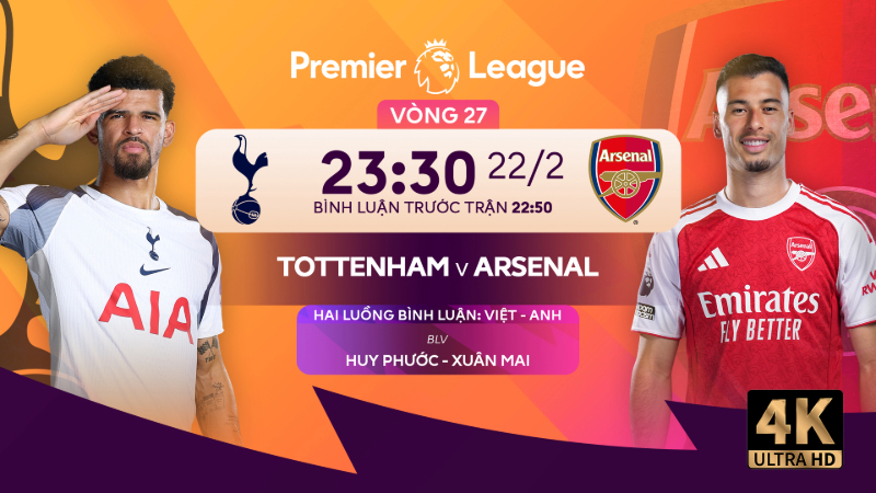 Nhận định Tottenham vs Arsenal (23:30 22/2) - Derby Bắc London rực lửa