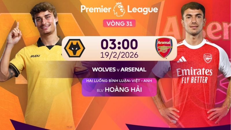 Nhận định Wolves vs Arsenal: Hướng tới chiến thắng