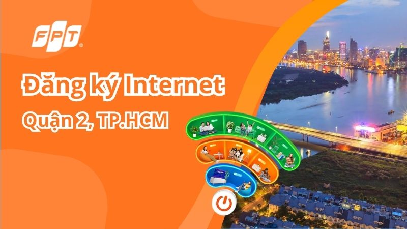 Đăng k&yacute; Internet Quận 2, TPHCM tặng ngay voucher giảm 50K