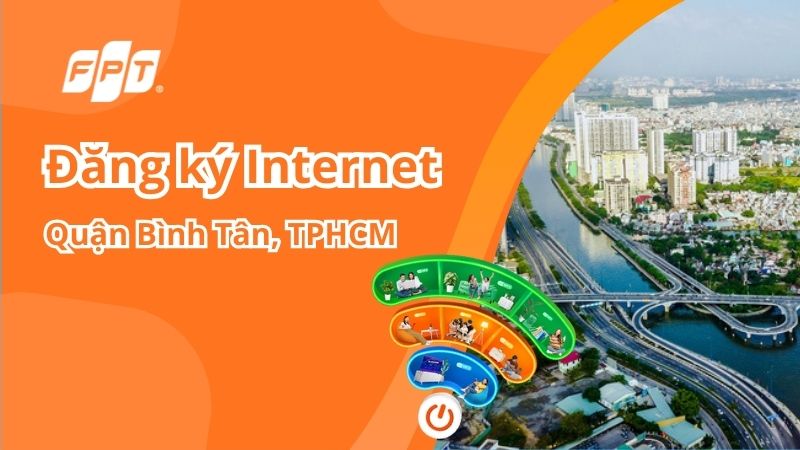 Đăng k&yacute; Internet FPT quận B&igrave;nh T&acirc;n, TPHCM tặng modem Wifi