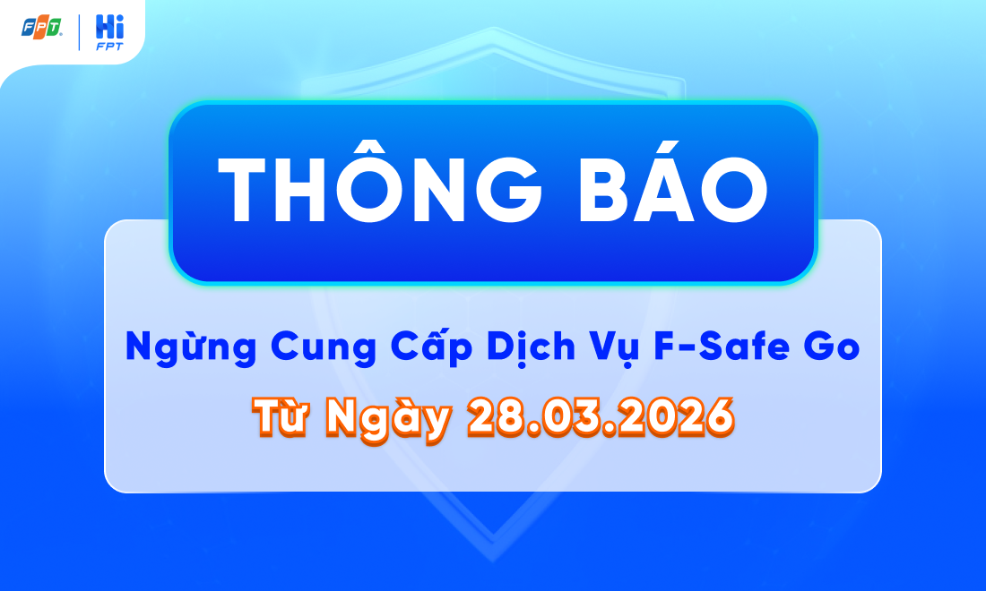 Th&ocirc;ng b&aacute;o ngừng cung cấp dịch vụ F-Safe Go