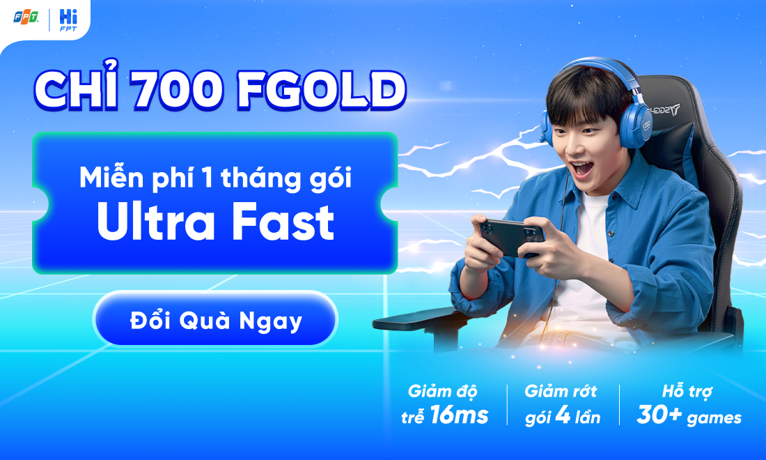 Chỉ 700 FGold &ndash; N&acirc;ng cấp trải nghiệm chơi game với Ultra Fast