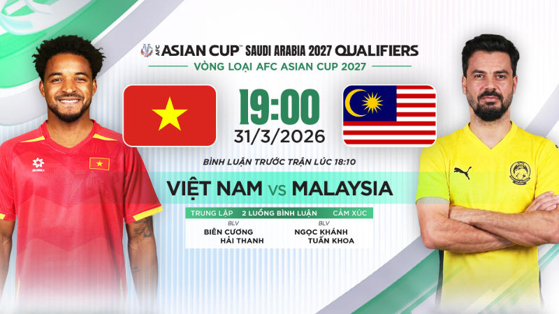 Link xem trực tiếp Việt Nam vs Malaysia 19h00 ng&agrave;y 31/3