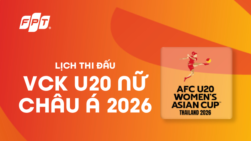 Lịch thi đấu U20 nữ ch&acirc;u &Aacute; 2026 mới nhất, đầy đủ c&aacute;c v&ograve;ng
