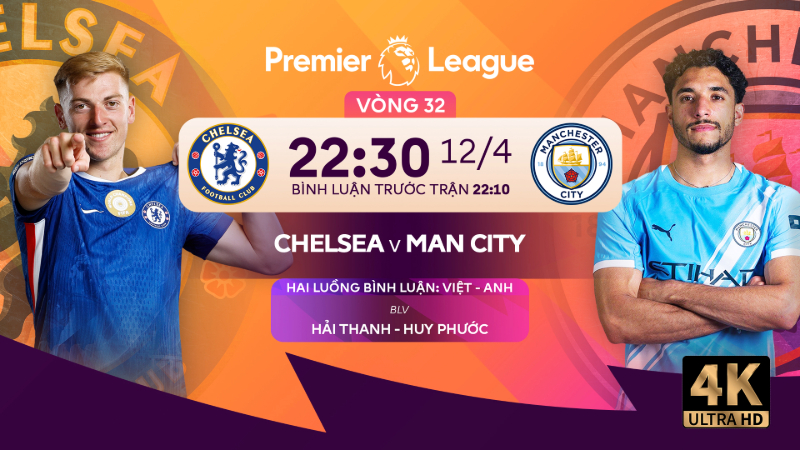 Link xem trực tiếp Chelsea vs Man City (22h30 ng&agrave;y 12/4)