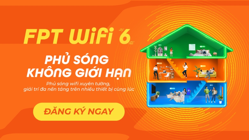 Wifi 6 và hành trình mang đến trải nghiệm Internet tốt nhất của FPT