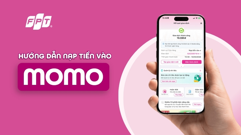 C&aacute;ch nạp tiền v&agrave;o Momo đơn giản, nhanh nhất 2026