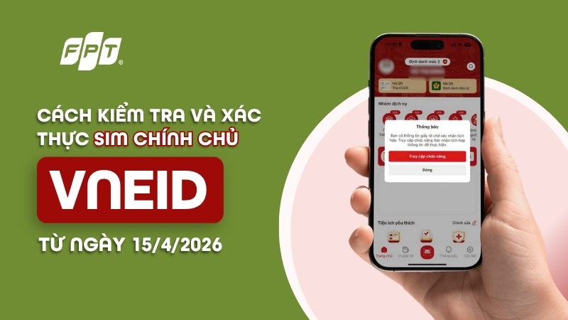C&aacute;ch kiểm tra v&agrave; x&aacute;c thực SIM ch&iacute;nh chủ tr&ecirc;n VNeID từ 15/4/2026