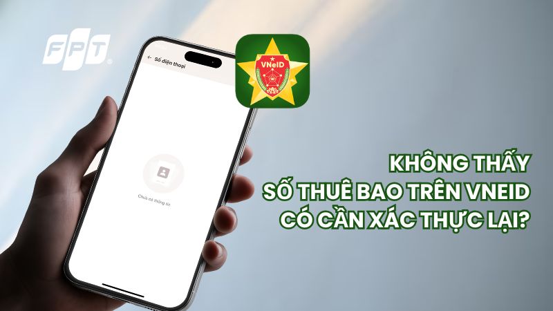 Kh&ocirc;ng thấy số thu&ecirc; bao tr&ecirc;n VNeID c&oacute; cần x&aacute;c thực lại?