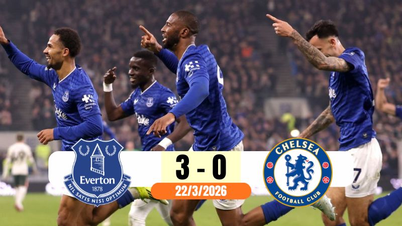 Everton thắng đậm 3-0 trước Chelsea vào ngày 22/03/2026